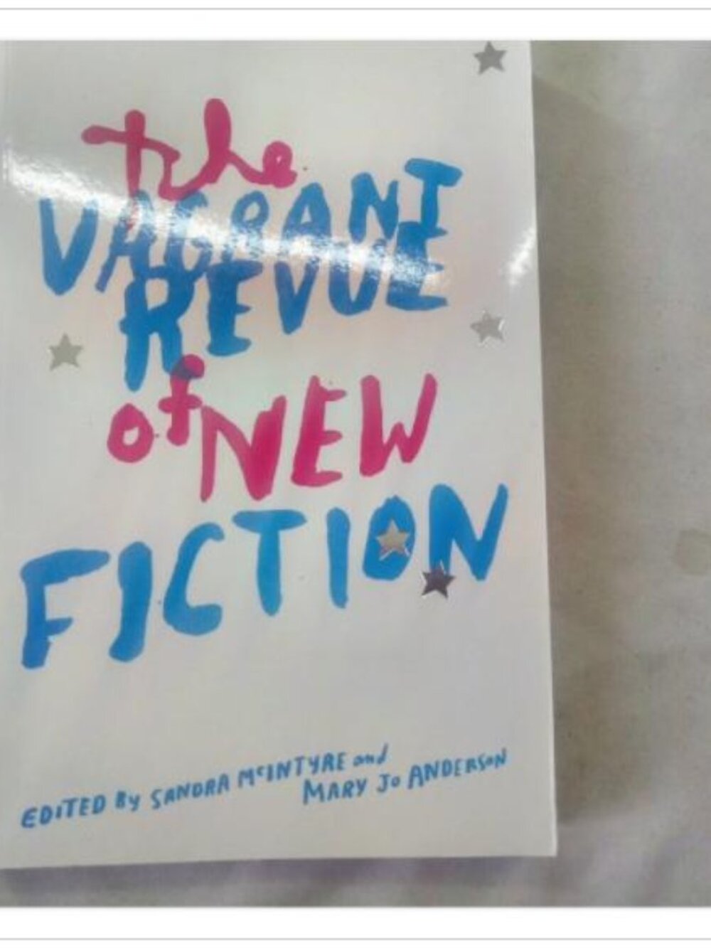 The Vagrant Revue of New Fiction Sandra McIntyre, Mary Jo Anderson 2007 Book